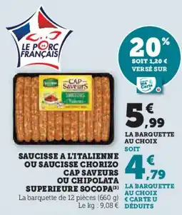 Hyper U SOCOPA Saucisse a l'italienne ou saucisse chorizo cap saveurs ou chipolata superieure offre