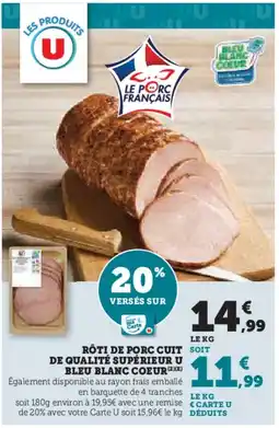 Hyper U Rôti de porc cuit soit de qualité supérieur u bleu blanc coeur offre