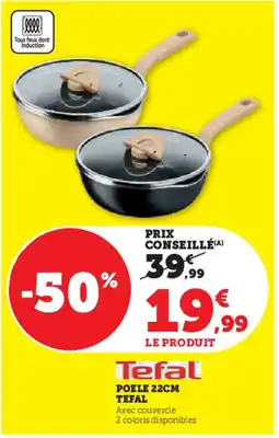 Hyper U TEFAL Poele 22cm offre