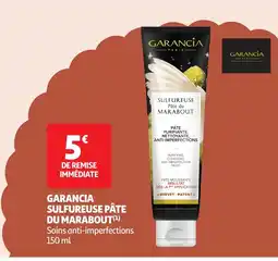 Auchan GARANCIA Sulfureuse pâte du marabout offre