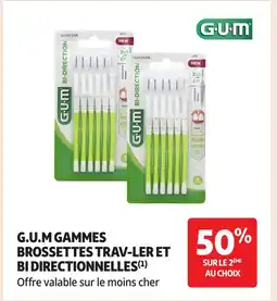 Auchan G.U.M Gammes brossettes trav-ler et bi directionnelles offre