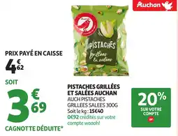 Auchan AUCHAN Pistaches grillées et salées offre