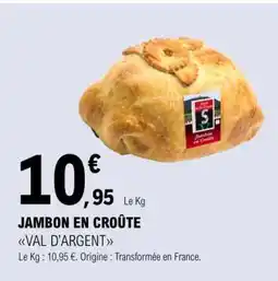 E.Leclerc JAMBON EN CROÛTE VAL D’ARGENT offre