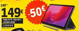 E.Leclerc TABLETTE TAB M11 ZADA0148SE offre