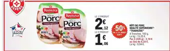 E.Leclerc RÔTI DE PORC QUALITÉ SUPÉRIEURE 'TRADILÈGE' offre
