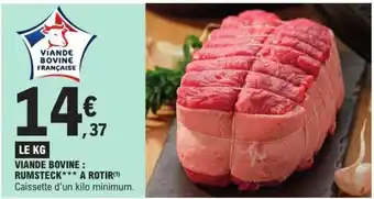 E.Leclerc Viande bovine : rumsteck*** à rôtir offre