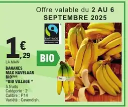E.Leclerc BANANES MAX HAVELAAR BIO BIO VILLAGE offre