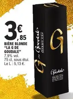 E.Leclerc Bière blonde la g de goudale offre
