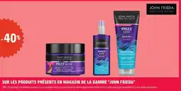 E.Leclerc Sur les produits présents en magasin de la gamme john frieda offre