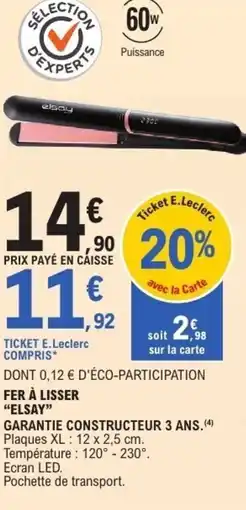 E.Leclerc Fer à lisser elsay garantie constructeur 3 ans. offre