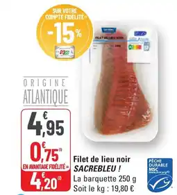 G20 SACREBLEU Filet de lieu noir offre
