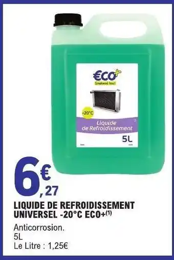 E.Leclerc LIQUIDE DE REFROIDISSEMENT UNIVERSEL -20°C ECO+ offre
