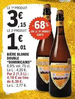 E.Leclerc BIÈRE BLONDE DOUBLE DOMINICAINS offre