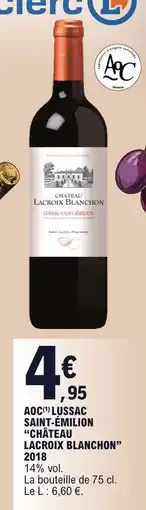 E.Leclerc AOC Lussac Saint-Émilion Château Lacroix Blanchon 2018 offre