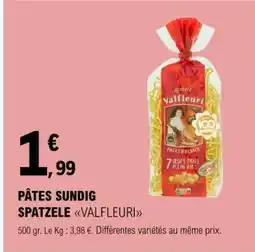 E.Leclerc PÂTES SUNDIG SPATZELE VALFLEURI offre