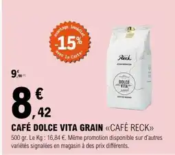 E.Leclerc CAFÉ DOLCE VITA GRAIN CAFÉ RECK offre
