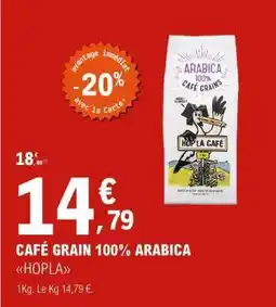E.Leclerc CAFÉ GRAIN 100% ARABICA HOPLA offre