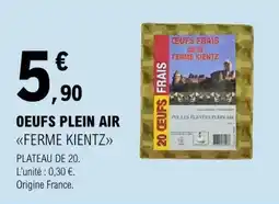 E.Leclerc OEUFS PLEIN AIR FERME KIENTZ offre