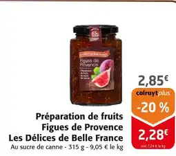 Colruyt Les Délices de Belle France Préparation de fruits Figues de Provence offre