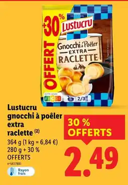 Lidl LUSTUCRU Gnocchi à poêler extra raclette offre