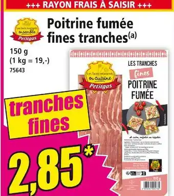 Norma PETITGAS Poitrine fumée fines tranches offre