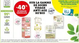 Super U So'Bio -40% DE REMISE IMMÉDIATE SUR LA GAMME DE SOINS ANTI AGE SO'BIO offre