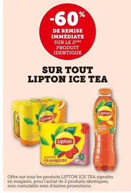 Super U LIPTON -60% DE REMISE IMMÉDIATE SUR LE 2ÈME PRODUIT IDENTIQUE SUR TOUT LIPTON ICE TEA offre