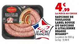 Super U BIGARD Saucisse de toulouse label rouge ou saucisse à litalienne brasse offre