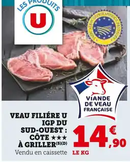 Super U Veau filiére u igp du sud-ouest : côte à griller offre