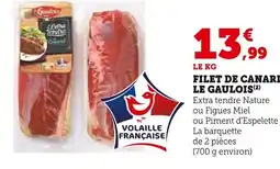 Super U Le Gaulois Filet de Canard offre