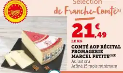 Super U Fromagerie Marcel Petite Comté AOP Récital offre