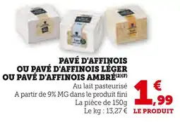 Super U Pavé d'affinois ou pavé d'affinois léger ou pavé d'affinois ambré offre