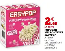 Super U EASYPOP Popcorn micro-ondes offre