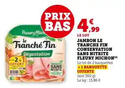 U Express FLEURY MICHON Jambon Le Tranché Fin Conservation Sans Nitrite offre