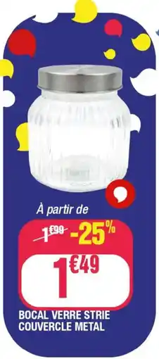 La Foir'Fouille Bocal verre strie couvercle metal offre