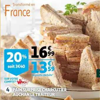 Auchan Auchan pain surprise charcutier offre