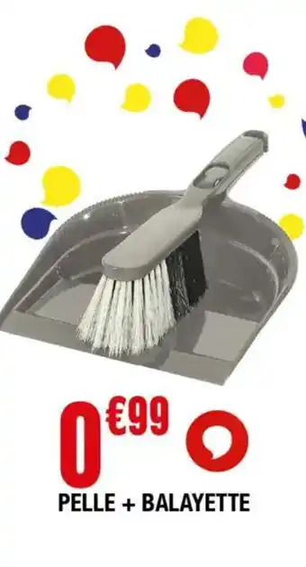 La Foir'Fouille Pelle + balayette offre