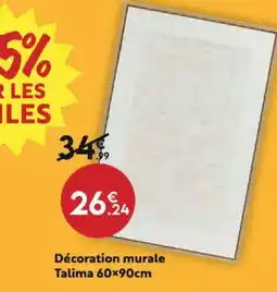 Maxi Bazar Décoration murale talima 60x90cm offre