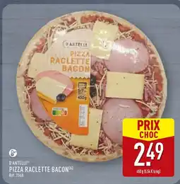ALDI D'ANTELLI Pizza Raclette Bacon offre