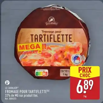 ALDI LE CAVALIER Fromage pour tartiflette offre