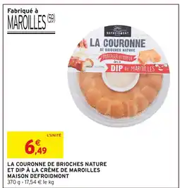 Intermarché Maison Defroidmont La couronne de brioches nature et dip à la crème de maroilles offre