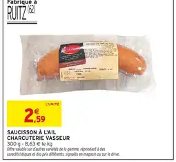 Intermarché CHARCUTERIE VASSEUR Saucisson à l'ail offre