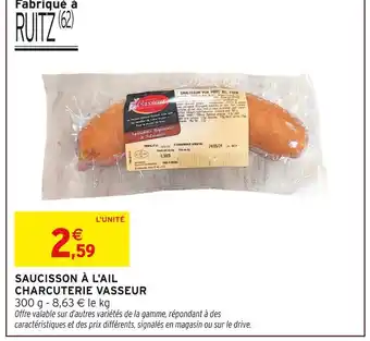 Intermarché CHARCUTERIE VASSEUR Saucisson à l'ail offre