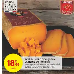 Intermarché LA REINE DU NORD Pavé du Nord Demi-Vieux offre