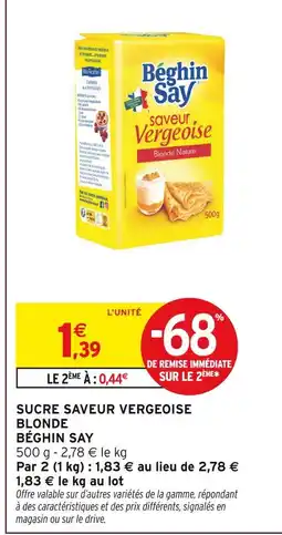 Intermarché Béghin Say SUCRE SAVEUR VERGEOISE offre