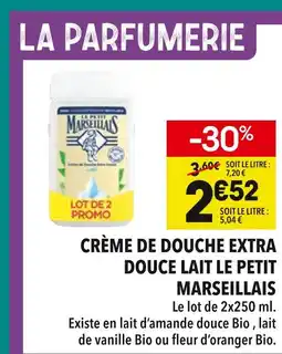Supeco LE PETIT MARSEILLAIS CRÈME DE DOUCHE EXTRA DOUCE LAIT offre