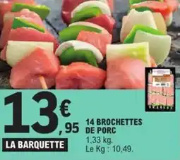 E.Leclerc Express 14 brochettes de porc offre