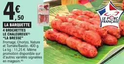 E.Leclerc Express 4 brochettes le chaleureux la bresse offre