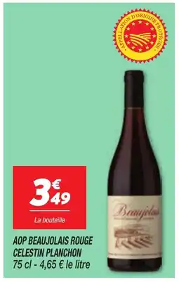 Netto Aop beaujolais rouge celestin planchon offre
