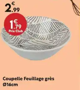 Maxi Bazar Coupelle Feuillage grès 016cm offre